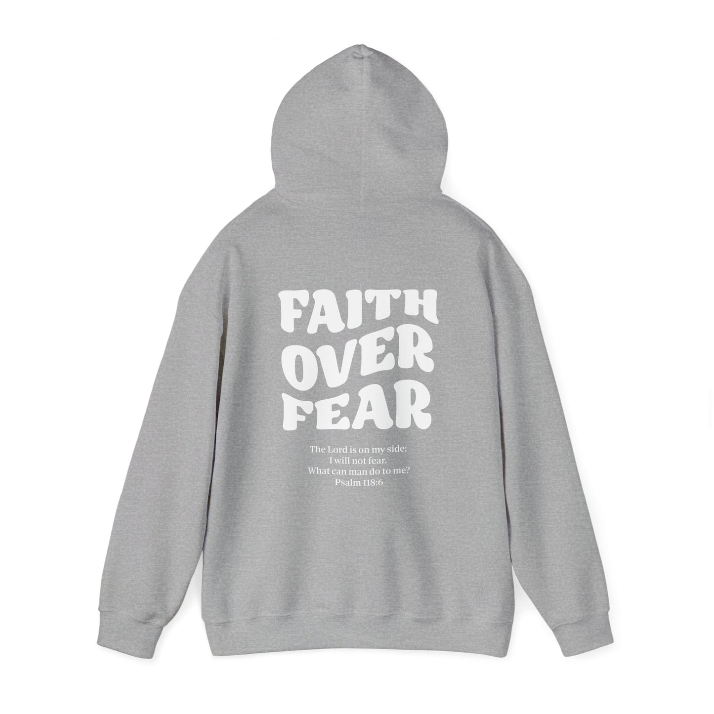 hooded sweatshirt faith over fear design