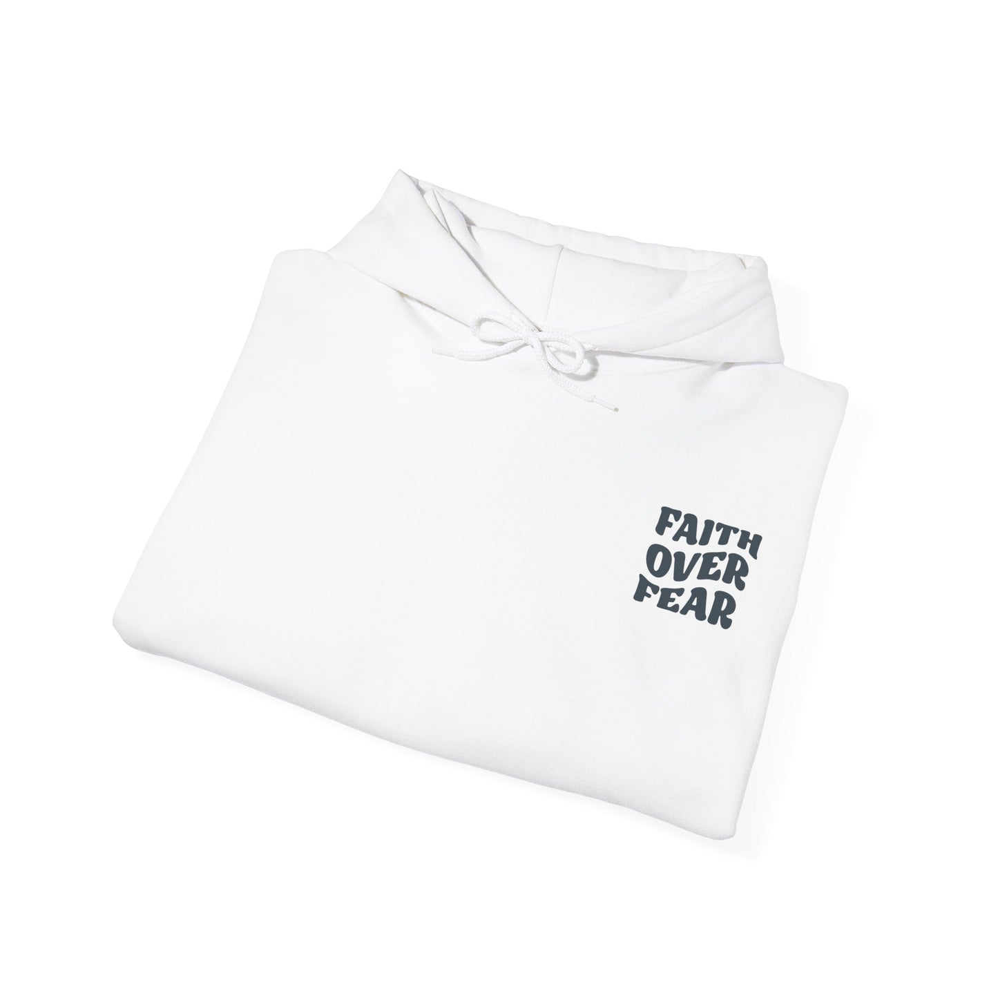 hooded sweatshirt faith over fear design