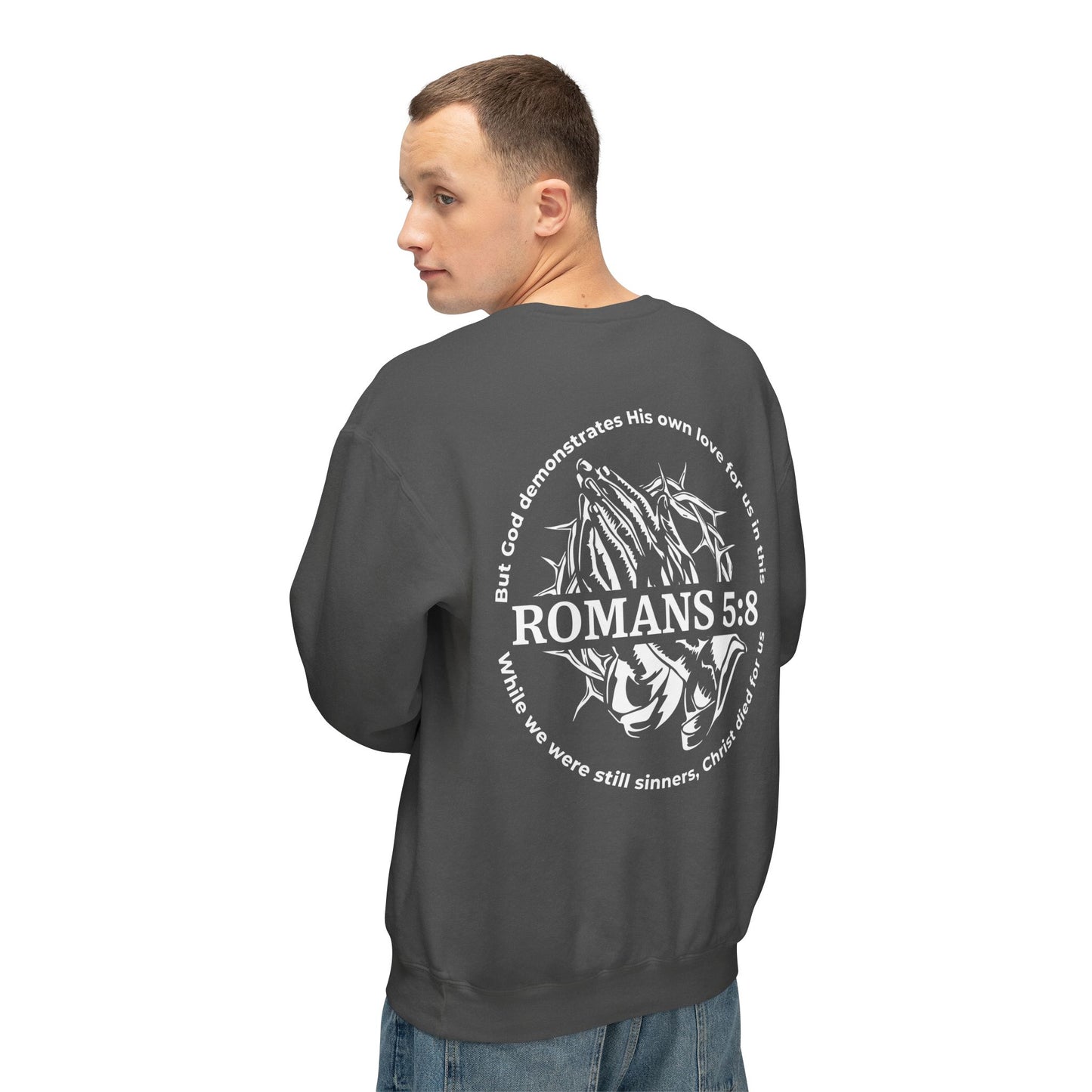 romans 5:8 christian sweatshirt