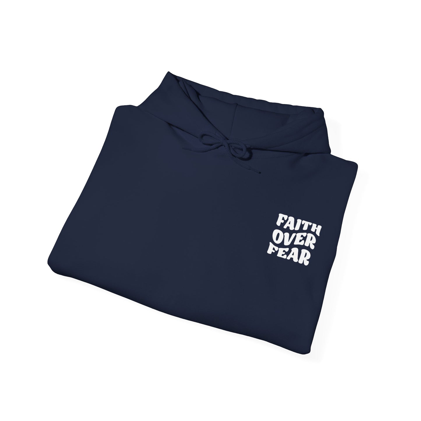 hooded sweatshirt faith over fear design