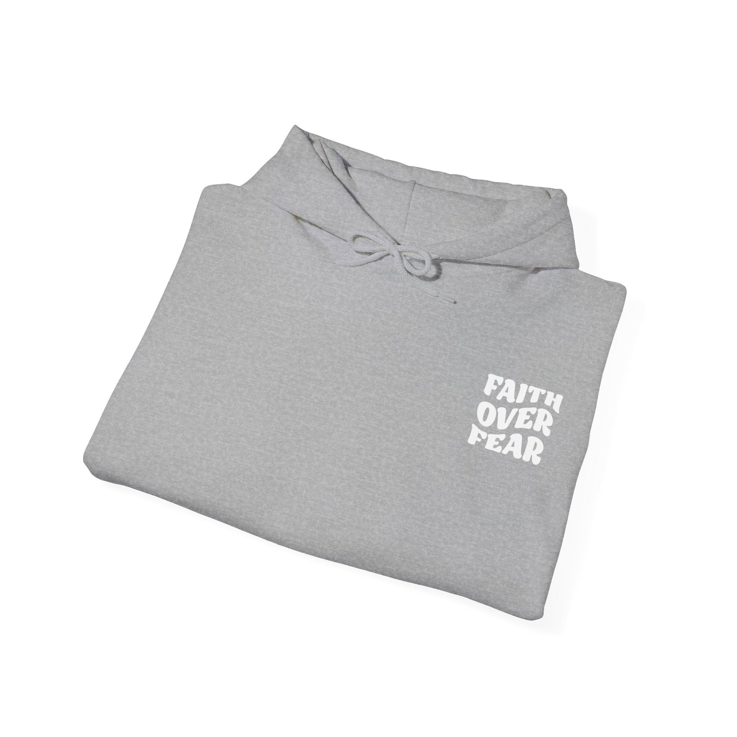 hooded sweatshirt faith over fear design