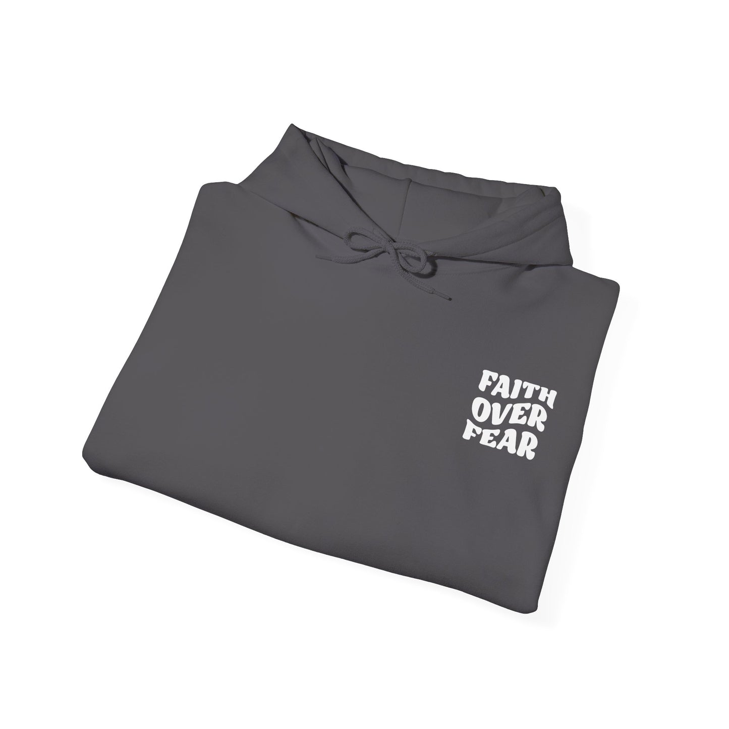 hooded sweatshirt faith over fear design